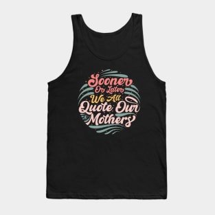 We All Quote Mom Tank Top